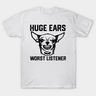 HUGE  EARS WORST LISTENER T-Shirt